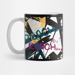 Reach for what you believe in - street graffiti art Mug